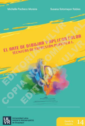 EL ARTE DE DIBUJAR Y APLICAR COLOR: TÉCNICAS DE EXPRESIÓN PLÁSTICA I