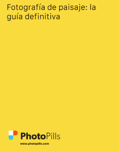 Fotografía de paisaje: la guía definitiva