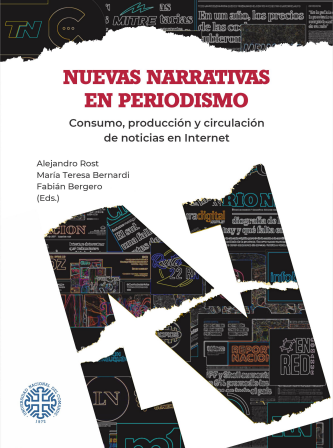 Nuevas narrativas en Periodismo: Consumo, producción y circulación de noticias en internet