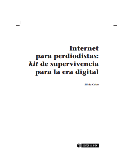 Internet para perdiodistas: kit de supervivencia para la era digital