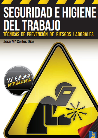Técnicas de Prevención de Riesgos Laborales: Seguridad e Higiene del Trabajo