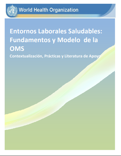 Entornos Laborales Saludables: Fundamentos y Modelo de la OMS