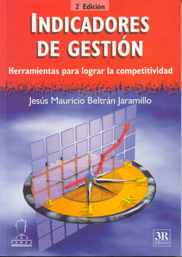 Indicadores de Gestión: Herramientas para Lograr la Competitividad 