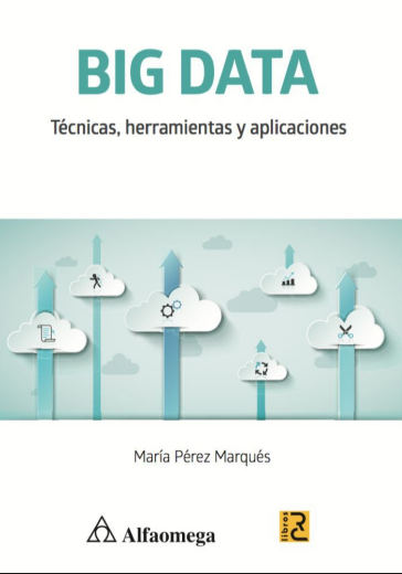Big Data: Técnicas, herramientas y aplicaciones