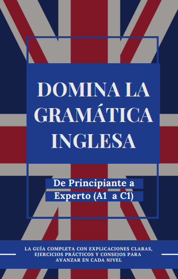 Gramática de Inglés (nivel básico A1-A2, teoría y ejercicios)